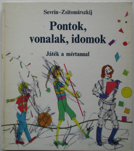 V. G. Zsitomirszkij - Pontok, vonalak, idomok - Játék a mértannal
