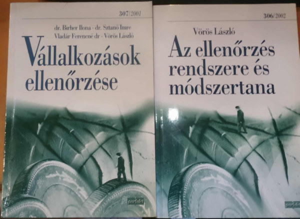 Vörös László, Dr. Birher Ilona, Dr. Sztanó Imre, Dr. Vladár Ferencné - 2 db Vállalkozások ellenőrzése (307/2001) + Az ellenőrzés rendszere és módszertana (306/2002)