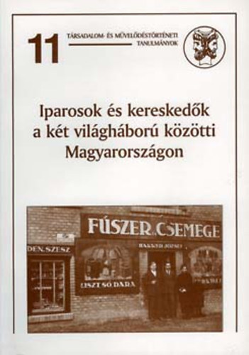 L. Nagy Zsuzsa (szerk.) - Iparosok s kereskedk a kt vilghbor kztti Magyarorszgon