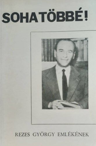 Gondos Margalit - Sohatöbbé! - Rezes György emlékének