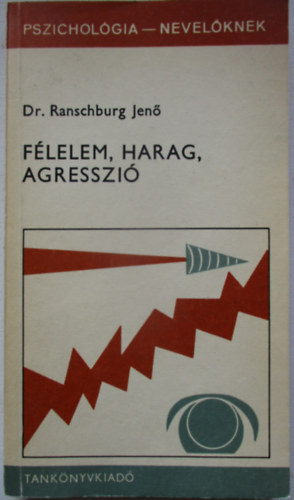 Dr. Ranschburg Jen� - F�lelem, harag, agresszi�