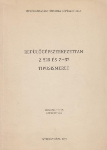 Rep�l�g�pszerkezettan Z526 �s Z-37 tipusismeret