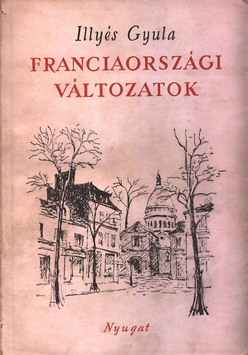 Illy�s Gyula - Franciaorsz�gi v�ltozatok (I. kiad�s)