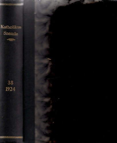 Dr. Mihlyfi kos (szerk.), Vrdai Bla dr. (szerk.) - Katholikus Szemle. Harmincnyolcadik ktet. 1924.
