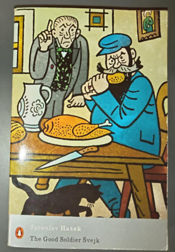 Jaroslav Hasek - The Good Soldier Svejk and His Fortunes in the World War