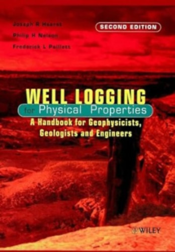 Joseph R. Hearst, Philip H. Nelson, Frederick L. Paillet - Well Logging for Physical Properties: A Handbook for Geophysicists, Geologists and Engineers