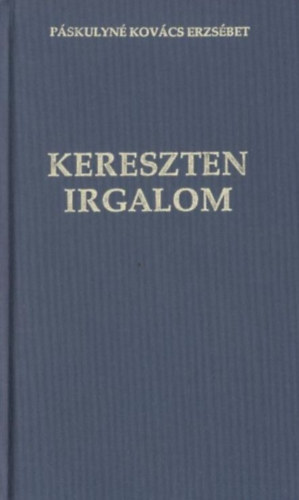 P�skulyn� Kov�cs Erzs�bet - kereszten irgalom
