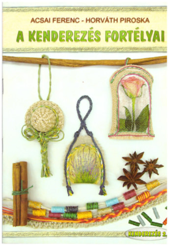 Acsai Ferenc-Horvth Piroska - A kenderezs fortlyai