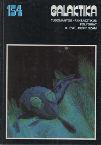 Kuczka Pter (fszerkeszt) - Galaktika 154. - IX. vf. 1993/7. szm (Tudomnyos-fantasztikus folyirat)
