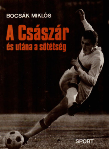 Bocsák Miklós - A Császár és utána a sötétség