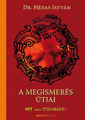 Dr. Hjjas Istvn - A megismers tjai