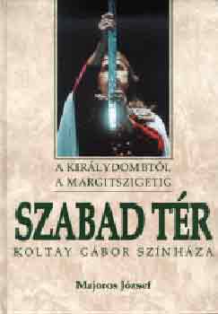 Majoros Jzsef - Szabad tr (Koltay Gbor sznhza)