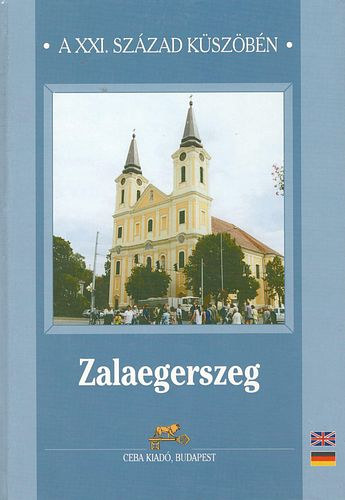 Bunov�cz Dezs� (szerk.) - Zalaegerszeg - A XXI. sz�zad k�sz�b�n