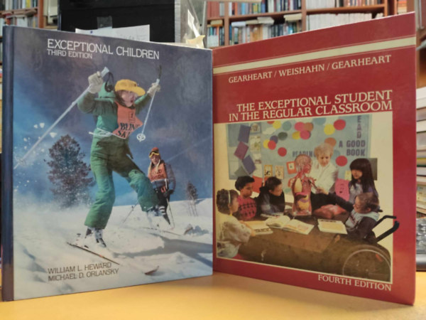 Bill R. Gearheart, Mel W. Weishahn, Carol J. Gearheart, William L. Heward, Michael D. Orlansky - Exceptional Children + The Exceptional Student in the Regular Classroom (2 ktet)