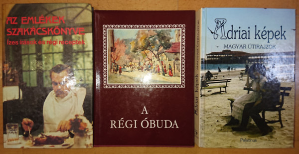 Kr�dy Gyula - 3 k�nyv a boldog b�keid�k szerelmeseinek: Az eml�kek szak�csk�nyve, A r�gi �buda, Adriai k�pek - Magyar �tirajzok