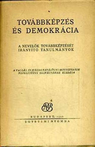 Kemény Gábor (szerk.) - Továbbképzés és demokrácia: A nevelők továbbképzését irányító...