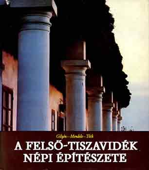 Gilyn-Mendele-Tth - A Fels-Tiszavidk npi ptszete