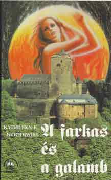 Kathleen E. Woodiwiss - A farkas és a galamb I-II.