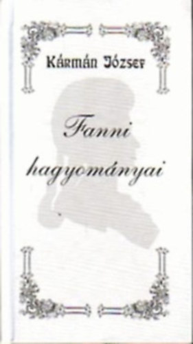 K�rm�n J�zsef - Fanni hagyom�nyai