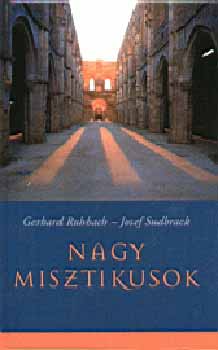 J. Sudbrack, G. Ruhbach - Nagy misztikusok