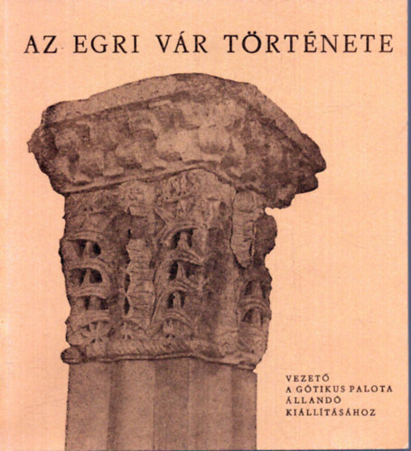 Koz�k K�roly - Az egri v�r t�rt�nete