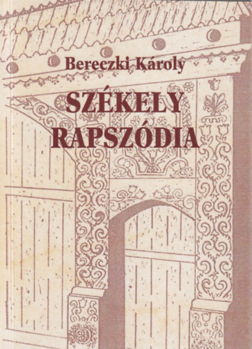 Bereczki Kroly - Szkely rapszdia (dediklt)