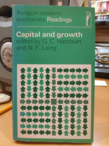 G. C. Harcourt, N. F. Laing - Capital and Growth (Penguin Modern Economics Readings)(Tke s nvekeds)