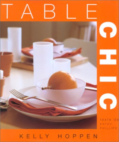 Kathy Phillips, Kelly Hoppen (szerk.) - Table Chic