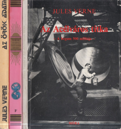 Jules Verne, Verne Gyula - 3 db. Verne: Az Ac�lv�ros titka + Egy khinai viszontags�gai Khin�ban + Az �r�k �d�m