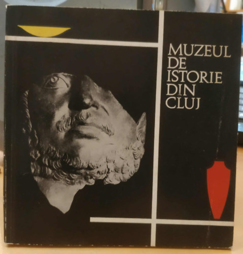 Hadrian Daicoviciu - Muzeul de Istorie Din Cluj (Kolozsv�ri T�rt�neti M�zeum)