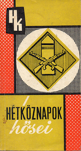 szerk:B�r� S�ndor - H�tk�znapok h�sei