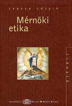 Legeza Lszl - Mrnki etika