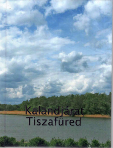 Kalandjárat Tiszafüred - Képes könyv