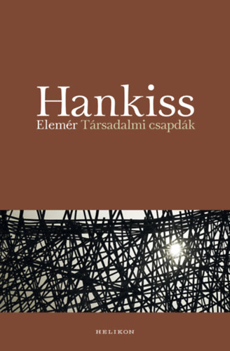 Hankiss Elemér - Társadalmi csapdák