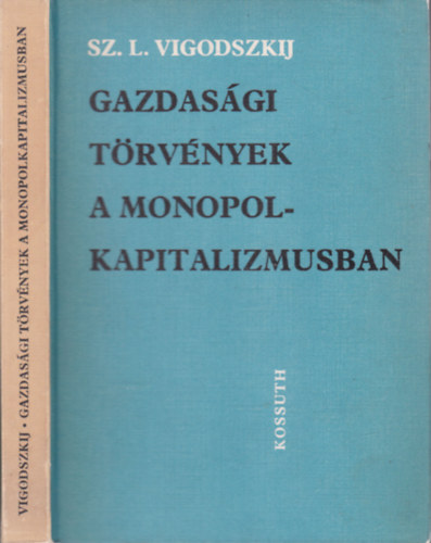 Sz. L. Vigodszkij - Gazdasgi trvnyek a monopolkapitalizmusban