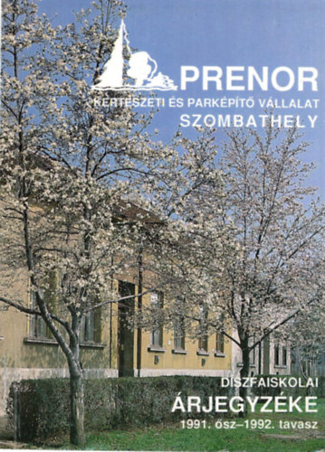 Dr. J�zsa Mikl�s - D�szfaiskolai �rjegyz�ke 1991 �sz-1992 tavasz Prenor Kert�szeti �s park�p�t� Kft. Szombathely