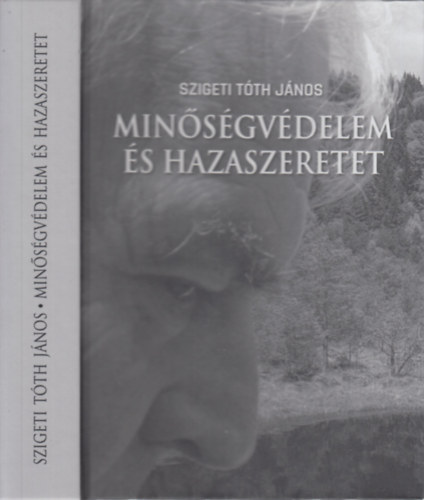 Szigeti Tth Jnos - Minsgvdelem s hazaszeretet