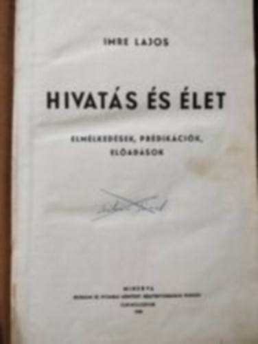 Imre Lajos - Hivatás és élet - elmélkedések, prédikációk, előadások