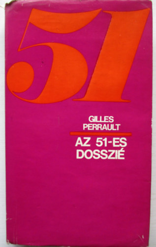 Gilles Perrault - Az 51-es dosszi�