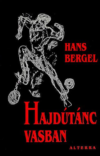 Hans Bergel - Hajdútánc vasban