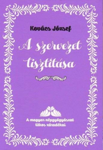 Kovcs Jzsef - A szervezet tiszttsa
