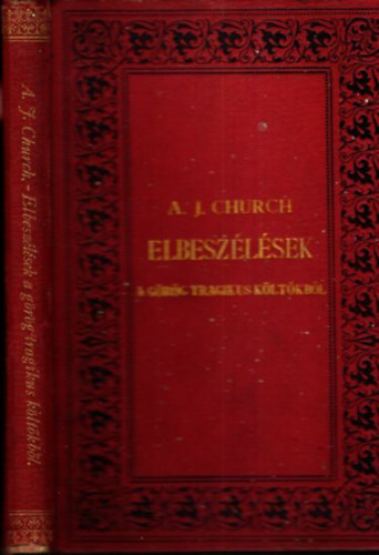 Alfred J. Church - Elbeszlsek a grg tragikus kltkbl
