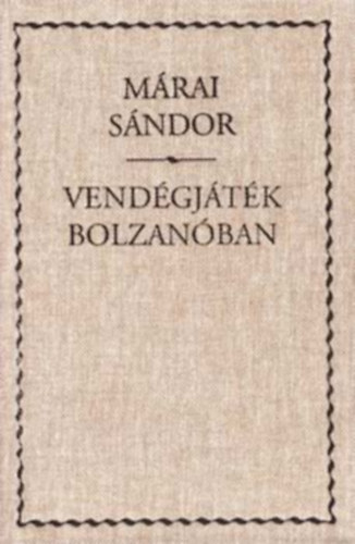 Mrai Sndor - Vendgjtk Bolzanban - vszonkts