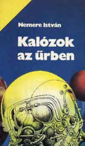Nemere István - 3 db Nemere István együtt: Ébredés előtt, Az utolsó bolgyó, Kalózok az űrben