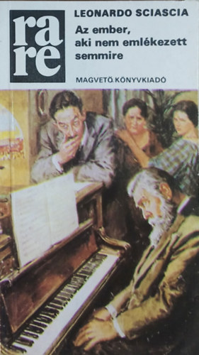 Szerz� Leonardo Sciascia Szerkeszt� Kardos Gy�rgy Ford�t� Zs�mboki Zolt�n - Az ember, aki nem eml�kezett semmire - (Lo smemorato di Collegno)