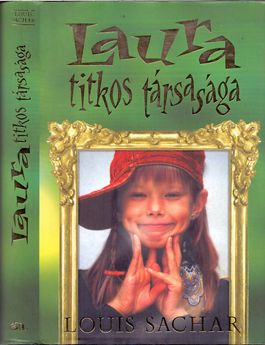 Louis Sachar, Szerk.: G�bor Anik�, Ford.: T�th Tam�s Boldizs�r - Laura titkos t�rsas�ga (Sixth Grade Secrets)
