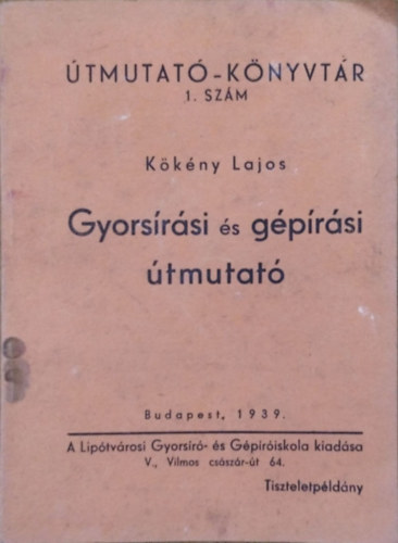 Kökény Lajos - Gyorsírási és gépírási útmutató