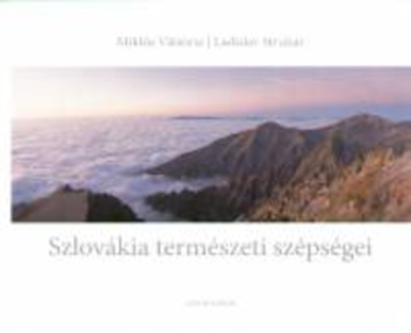 Mikls Viktria, Struhr, Ladislav - Szlovkia termszeti szpesgei
