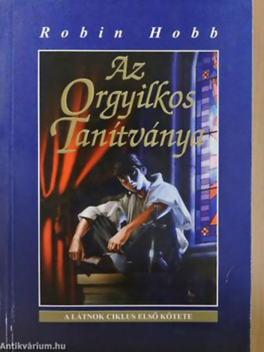 Robin Hobb - Az orgyilkos tanítványa - A Látnok- ciklus első kötete