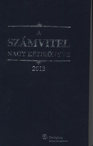 Dr. Szakcs Imre; Kardos Pter; dr. Tth Mihly - A szmvitel nagy kziknyve 2013